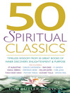 50 Spiritual Classics Timeless Wisdom from 50 Great Books of Inner Discovery, Enlightenment & Purpose by Tom Butler-Bowdon eBook